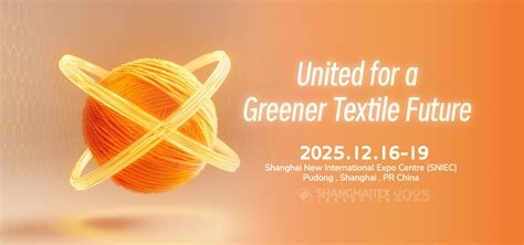 WE WILL BE ATTENDING ShanghaiTex2025! - 16-19 DECEMBER 2025 Shanghai New International Expo Centre (SNIEC)